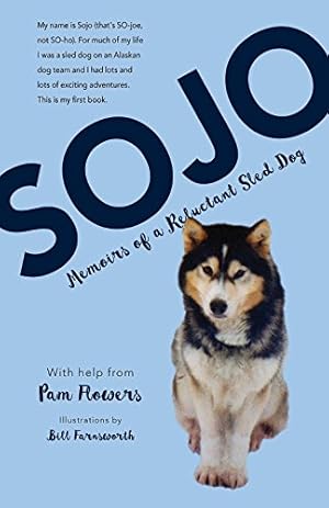 Seller image for Sojo: Memoirs of a Reluctant Sled Dog by Flowers, Pam [Hardcover ] for sale by booksXpress