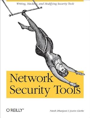 Seller image for Network Security Tools: Writing, Hacking, and Modifying Security Tools by Dhanjani, Nitesh, Clarke, Justin [Paperback ] for sale by booksXpress