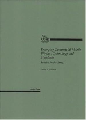 Imagen del vendedor de Emerging Commercial Mobile Wireless Technology and Standards: Suitable for the Army? by Feldman, Phillip M. [Paperback ] a la venta por booksXpress