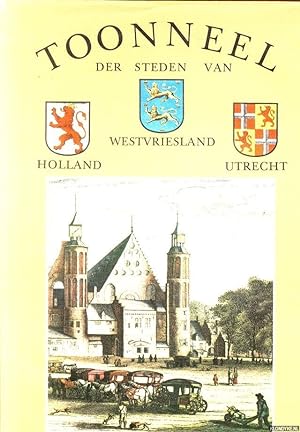 Bild des Verkufers fr Toonneel der steden van Holland Westvriesland Utrecht zum Verkauf von Klondyke