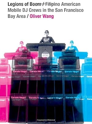 Imagen del vendedor de Legions of Boom: Filipino American Mobile DJ Crews in the San Francisco Bay Area (Refiguring American Music) by Wang, Oliver [Paperback ] a la venta por booksXpress