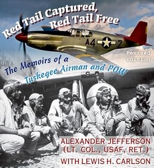 Seller image for Red Tail Captured, Red Tail Free: Memoirs of a Tuskegee Airman and POW, Revised Edition (World War II: The Global, Human, and Ethical Dimension) by Jefferson, Alexander [Hardcover ] for sale by booksXpress