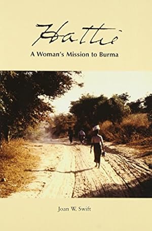 Immagine del venditore per Hattie: A Woman's Mission to Burma by Swift, Joan W. [Paperback ] venduto da booksXpress