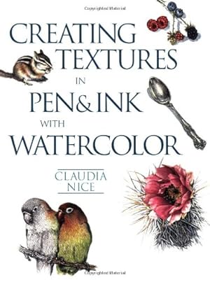 Immagine del venditore per Creating Textures in Pen & Ink with Watercolor by Nice, Claudia [Paperback ] venduto da booksXpress