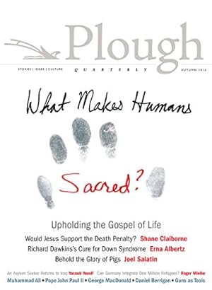 Bild des Verkufers fr Plough Quarterly No. 10: What Makes Humans Sacred? by Claiborne, Shane, Salatin, Joel, Dear, John, Albertz, Erna, Sider, Ron, Douglass, Shelley, Yousif, Yacoub, Mielke, Rober, Fouch, Steven [Paperback ] zum Verkauf von booksXpress