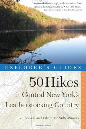 Seller image for Explorer's Guide 50 Hikes in Central New York's Leatherstocking Country (Explorer's 50 Hikes) by Bowers, Bill, McNulty-Bowers, Eileen [Paperback ] for sale by booksXpress