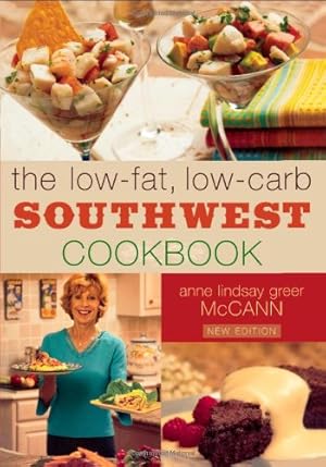 Seller image for The Low-fat Low-carb Southwest Cookbook by McCann, Anne Lindsay Greer [Paperback ] for sale by booksXpress