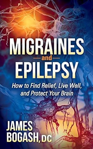 Bild des Verkufers fr Migraines and Epilepsy: How to Find Relief, Live Well, and Protect Your Brain [Soft Cover ] zum Verkauf von booksXpress