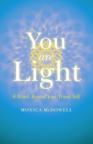 Seller image for You are Light: 8 Words Reveal Your Truest Self by McDowell, Monica [Paperback ] for sale by booksXpress