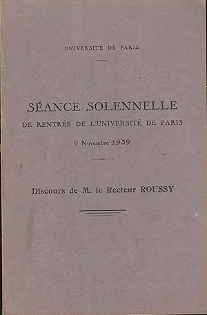 Seller image for Discours de M. le Recteur Roussy : Universit de Paris, sance de rentre, 9 novembre 1939 for sale by PRISCA