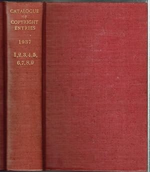 Catalogue Of Copyright Entries Part 3: Musical Compositions. 1937, Volume 32, Nos. 1, 2, 3, 4, 5,...