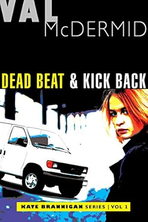Seller image for Dead Beat and Kick Back: Kate Brannigan Mysteries #1 and #2 by McDermid, Val [Paperback ] for sale by booksXpress