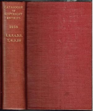 Catalogue Of Copyright Entries Part 3: Musical Compositions. 1938, Volume 33, Nos. 1, 2, 3, 4, 5,...
