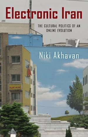 Immagine del venditore per Electronic Iran: The Cultural Politics of an Online Evolution (New Directions in International Studies) by Akhavan, Niki [Paperback ] venduto da booksXpress