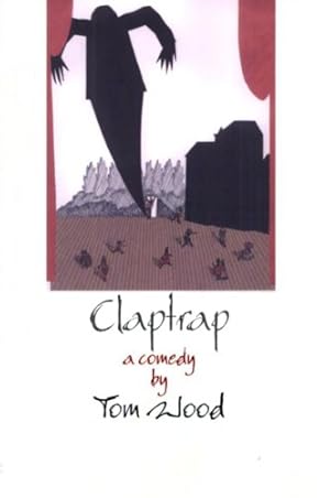 Imagen del vendedor de Claptrap: A Comedy in Two Acts by Wood, Tom [Paperback ] a la venta por booksXpress