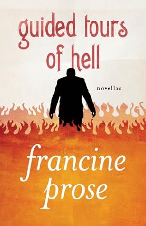 Seller image for Guided Tours of Hell: Novellas by Prose, Francine [Paperback ] for sale by booksXpress