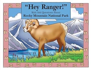 Bild des Verkufers fr Hey Ranger!" Kids Ask Questions About Rocky Mountain National Park (Hey Ranger! Series) by Justesen, Kim Williams [Paperback ] zum Verkauf von booksXpress