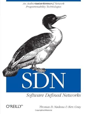 Seller image for SDN: Software Defined Networks: An Authoritative Review of Network Programmability Technologies by Nadeau, Thomas D., Gray, Ken [Paperback ] for sale by booksXpress