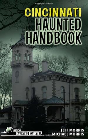 Seller image for Cincinnati Haunted Handbook by Morris, Jeff, Morris, Michael [Paperback ] for sale by booksXpress