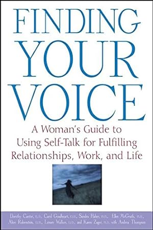 Seller image for Finding Your Voice: A Woman's Guide to Using Self-Talk for Fulfilling Relationships, Work, and Life by Cantor Ph.D., Dorothy, Goodheart Ed.D., Carol, Haber Ph.D., Sandra, McGrath Ph.D., Ellen, Rubenstein Ed.D., Alice, Walker Ed.D., Lenore, Zager Ph.D., Karen, Thompson, Andrea [Paperback ] for sale by booksXpress