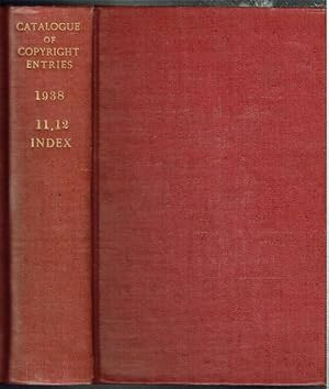 Catalogue Of Copyright Entries Part 3: Musical Compositions. 1938, Volume 32, Nos. 11, 12 And Index