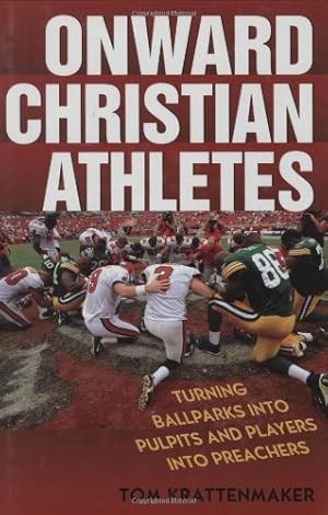 Seller image for Onward Christian Athletes: Turning Ballparks into Pulpits and Players into Preachers by Krattenmaker USA Today contributing columnist; author of The Evangelicals You Don't Know, Tom [Hardcover ] for sale by booksXpress