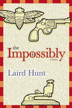Seller image for The Impossibly by Hunt, Laird [Paperback ] for sale by booksXpress