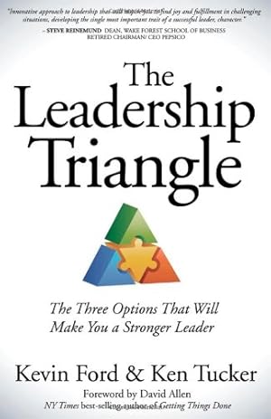 Seller image for The Leadership Triangle: The Three Options That Will Make You a Stronger Leader by Ford, Kevin, Tucker, Ken [Paperback ] for sale by booksXpress