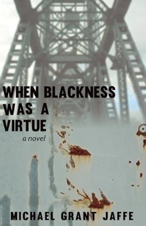 Seller image for When Blackness Was a Virtue by Jaffe, Michael Grant [Paperback ] for sale by booksXpress