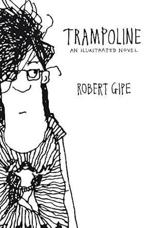 Image du vendeur pour Trampoline: An Illustrated Novel by Gipe, Robert [Paperback ] mis en vente par booksXpress