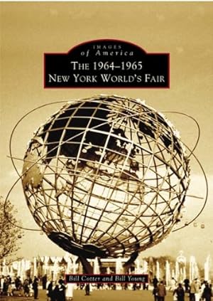 Seller image for The 1964-1965 New York World's Fair (Images of America) by Cotter, Bill, Young, Bill [Paperback ] for sale by booksXpress