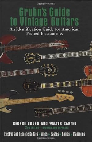 Imagen del vendedor de Gruhn's Guide to Vintage Guitars: Updated and Revised Third Edition by Carter, Walter, Gruhn, George [Hardcover ] a la venta por booksXpress