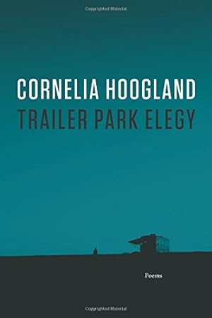 Seller image for Trailer Park Elegy by Hoogland, Cornelia [Paperback ] for sale by booksXpress