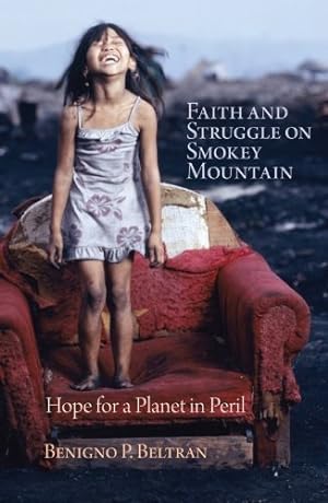 Imagen del vendedor de Faith and Struggle on Smokey Mountain: Hope for a Planet in Peril [Soft Cover ] a la venta por booksXpress