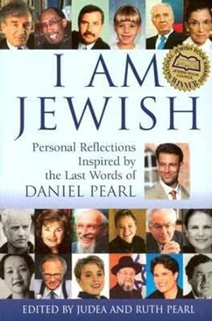 Imagen del vendedor de I Am Jewish: Personal Reflections Inspired by the Last Words of Daniel Pearl [Hardcover ] a la venta por booksXpress