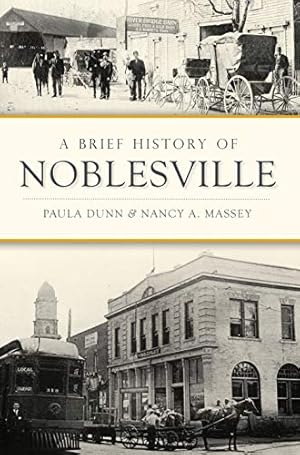 Seller image for A Brief History of Noblesville by Dunn, Paula, Massey, Nancy A. [Paperback ] for sale by booksXpress