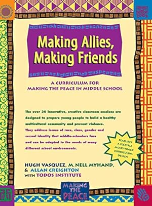 Imagen del vendedor de Making Allies, Making Friends: A Curriculum for Making the Peace in Middle School by Vasquez, Hugh, Myhand, M. Nell, Creighton, Allan, Todos Institute [Hardcover ] a la venta por booksXpress