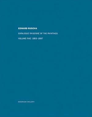 Seller image for Edward Ruscha Catalogue Raisonne of the Paintings, Volume 5: 1993-1997 [Hardcover ] for sale by booksXpress