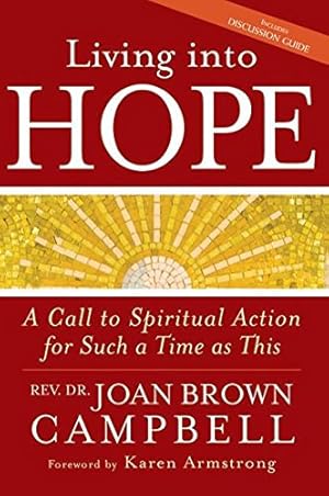 Imagen del vendedor de Living into Hope: A Call to Spiritual Action for Such a Time as This by Campbell, Rev. Dr. Joan Brown [Hardcover ] a la venta por booksXpress