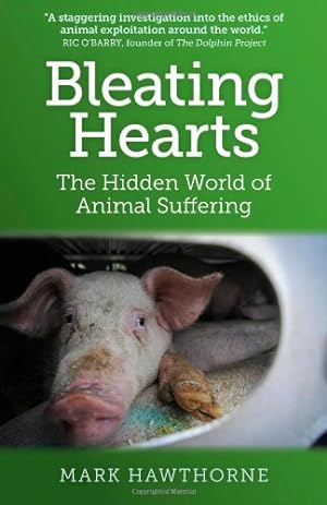 Imagen del vendedor de Bleating Hearts: The Hidden World of Animal Suffering by Hawthorne, Mark [Paperback ] a la venta por booksXpress