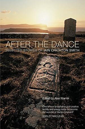 Imagen del vendedor de After the Dance: Selected Stories of Iain Crichton Smith by Smith, Iain Crichton [Paperback ] a la venta por booksXpress