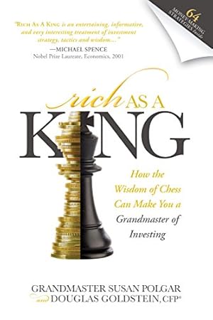 Seller image for Rich As A King: How the Wisdom of Chess Can Make You a Grandmaster of Investing by Polgar, Susan, Goldstein, Douglas [Paperback ] for sale by booksXpress
