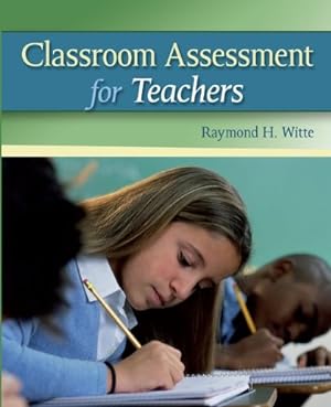 Seller image for Classroom Assessment for Teachers by Witte, Raymond H [Paperback ] for sale by booksXpress