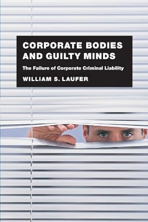 Immagine del venditore per Corporate Bodies and Guilty Minds: The Failure of Corporate Criminal Liability by Laufer, William S. [Paperback ] venduto da booksXpress