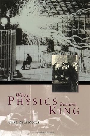 Seller image for When Physics Became King by Morus, Iwan Rhys [Paperback ] for sale by booksXpress