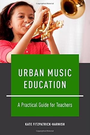 Seller image for Urban Music Education: A Practical Guide for Teachers by Fitzpatrick-Harnish, Kate [Paperback ] for sale by booksXpress