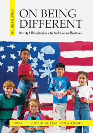 Seller image for On Being Different: Diversity and Multiculturalism in the North American Mainstream by Kottak, Conrad Phillip, Kozaitis, Kathryn A. [Paperback ] for sale by booksXpress