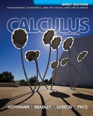 Seller image for Calculus for Business, Economics, and the Social and Life Sciences, Brief Version, Media Update by Hoffmann Senior Vice President - Investments, Laurence D., Bradley Associate Professor, Gerald L., Sobecki Professor, David, Price, Michael [Hardcover ] for sale by booksXpress