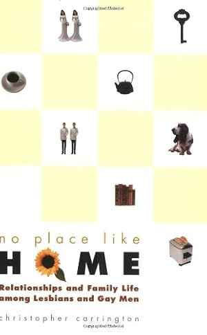 Seller image for No Place Like Home : Relationships and Family Life Among Lesbians and Gay Men by Carrington, Christopher [Paperback ] for sale by booksXpress