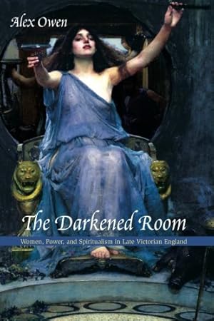 Bild des Verkufers fr The Darkened Room: Women, Power, and Spiritualism in Late Victorian England by Owen, Alex [Paperback ] zum Verkauf von booksXpress